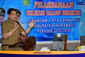 Bupati Indramayu Buka Seleksi Direksi Perumdam Tirta Darma Ayu
